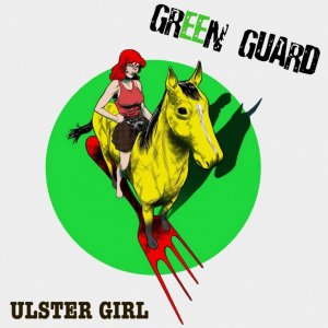 GREEN GUARD - Ulster Girl